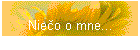 Nie�o o mne...